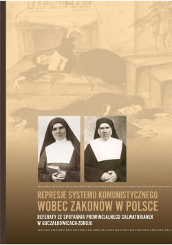 Represje systemu komunistycznego wobec zakonów...