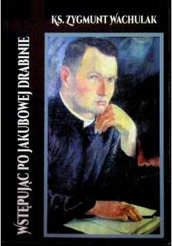 Wstępując po Jakubowej drabinie