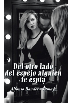 Del otro lado del espejo alguien te espía