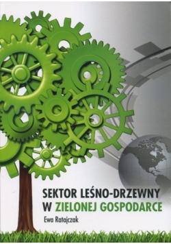 Sektor Leśno-Drzewny W Zielonej Gospodarce