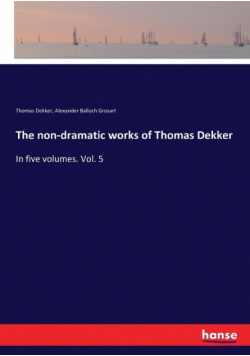 The non-dramatic works of Thomas Dekker