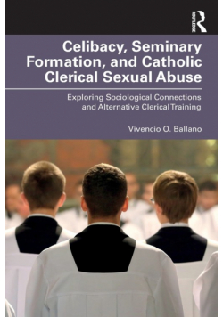 Celibacy, Seminary Formation, and Catholic Clerical Sexual Abuse