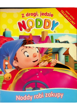 Z drogi jedzie Noddy Noddy robi zakupy