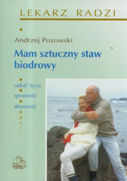 Mam sztuczny staw biodrowy