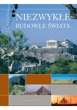 Niezwykłe budowle świata