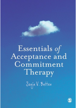 Essentials of Acceptance and Commitment Therapy