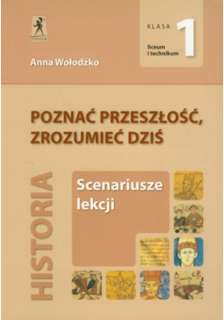 Poznać przeszłość zrozumieć dziś 1 Scenariusze lekcji