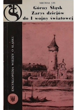 Górny Śląsk Zarys dziejów do I wojny światowej