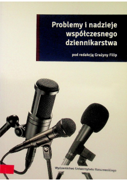 Problemy i nadzieje współczesnego dziennikarstwa