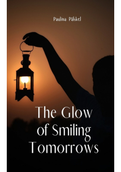 The Glow of Smiling Tomorrows