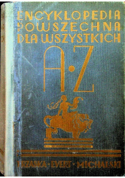 Encyklopedia powszechna dla wszystkich A Z 1936 r.