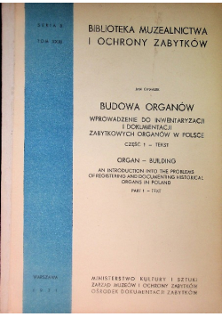 Budowa organów wprowadzenie do inwentaryzacji i dokumentacji zabytkowych organów w Polsce Część 1