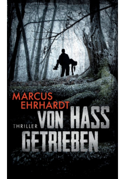 Von Hass getrieben