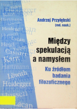 Między spekulacją a namysłem ku źródłom badania filozoficznego