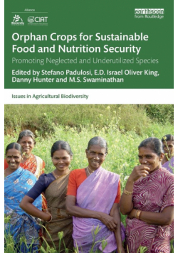 Orphan Crops for Sustainable Food and Nutrition Security