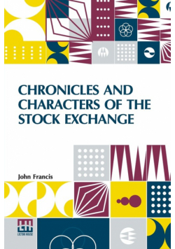 Chronicles And Characters Of The Stock Exchange