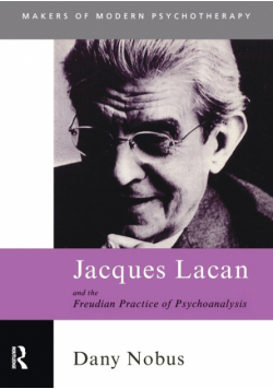 Jacques Lacan and the Freudian Practice of Psychoanalysis