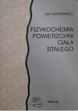 Fizykochemia powierzchni ciała stałego Łaskawiec
