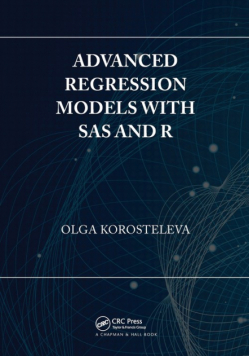 Advanced Regression Models with SAS and R