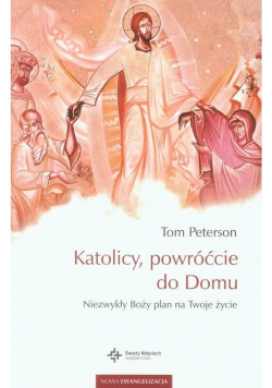 Katolicy powróćcie do Domu