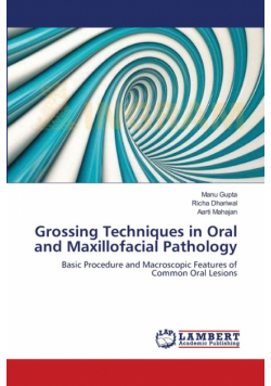 Grossing Techniques in Oral and Maxillofacial Pathology
