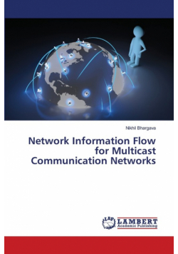 Network Information Flow for Multicast Communication Networks