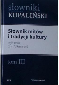 Słownik mitów i tradycji kultury Część 3 od P do Ż Tom III