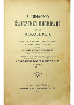 Ś Ignacego Ćwiczenia Duchowne czyli rekolekcje 1918 r.