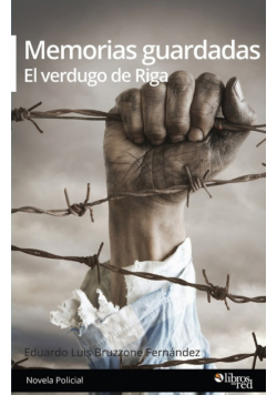 Memorias guardadas. El verdugo de Riga
