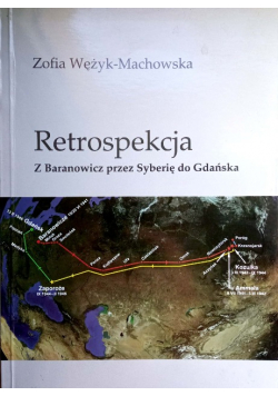 Retrospekcja  z Baranowicz przez Syberię do Gdańska