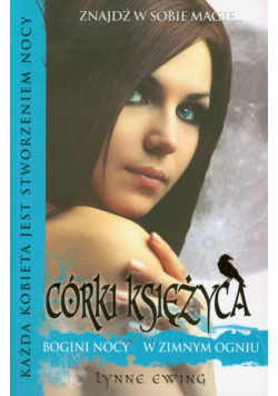Córki księżyca 1 Bogini nocy. W zimnym ogniu