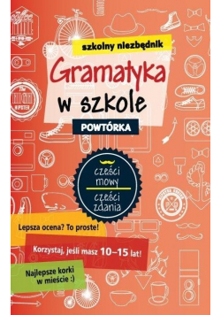 Szkolny niezbędnik. Gramatyka w szkole. Powtórka