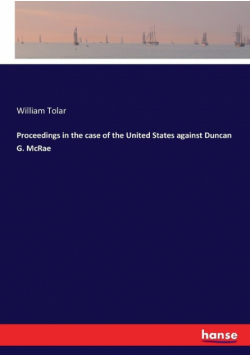 Proceedings in the case of the United States against Duncan G. McRae