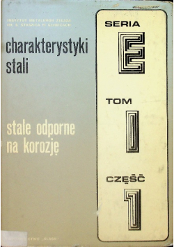 Charakterystyki stali Seria E Tom I Część 1