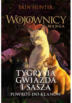 Wojownicy. Manga T.4 Tygrysia Gwiazda i Sasza