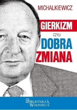 Gierkizm czyli dobra zmiana