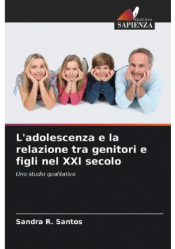 L'adolescenza e la relazione tra genitori e figli nel XXI secolo