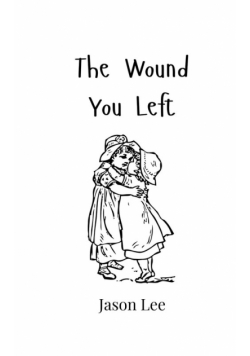 The Wound You Left