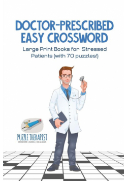 Doctor-Prescribed Easy Crossword | Large Print Books for Stressed Patients (with 70 puzzles!)