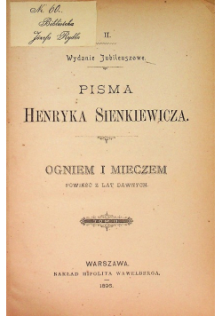 Pisma Henryka Sienkiewicza Ogniem i mieczem  tom II 1896r