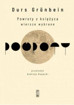 Powroty Z Księżyca Wiersze Wybrane
