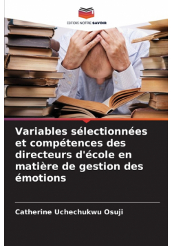 Variables sélectionnées et compétences des directeurs d'école en matière de gestion des émotions