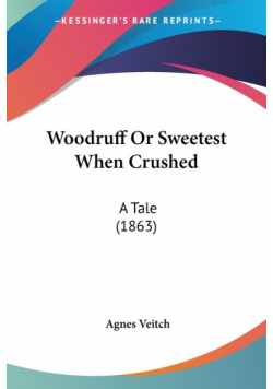 Woodruff Or Sweetest When Crushed
