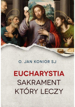 Eucharystia Sakrament który leczy