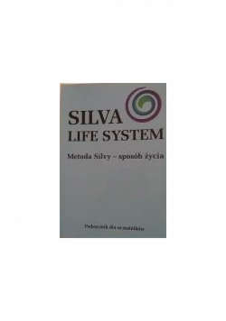 Silva Life System Metoda Silvy - sposób życia