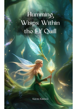 Humming Wisps Within the Elf Quill