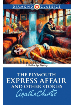 The Plymouth Express Affair And Other Stories