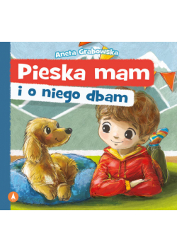 Pieska mam i o niego dbam