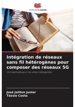 Intégration de réseaux sans fil hétérogènes pour composer des réseaux 5G