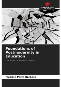 Foundations of Postmodernity in Education